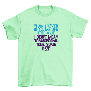 Never Told A Lie Tee