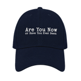 Are You Now... - Cap